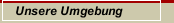 Unsere Umgebung